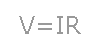 V=IR